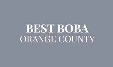 Best Boba: Top 10 bubble tea in Orange County