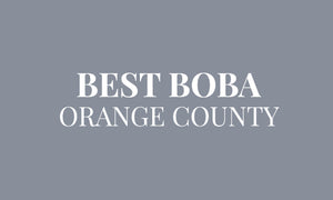 Best Boba: Top 10 bubble tea in Orange County