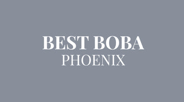 Best Boba: Top 10 bubble tea in Phoenix